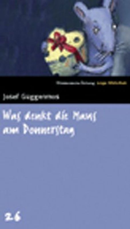 SZ Junge Bibliothek: Band 26 - Was denkt die Maus am Donnerstag? - Josef Guggenmos [Gebundene Ausgabe]