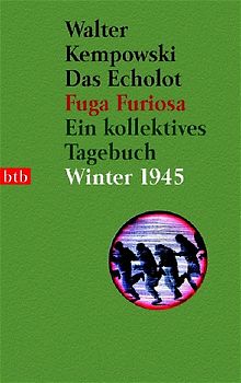 Das Echolot - Fuga furiosa - Ein kollektives Tagebuch - Winter 1945 - (3. Teil des Echolot-Projekts)