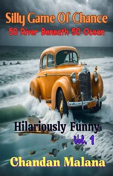 Silly Game Of Chance: 50 River Beneath 50 Ocean (Hilariously Funny, Band 1)