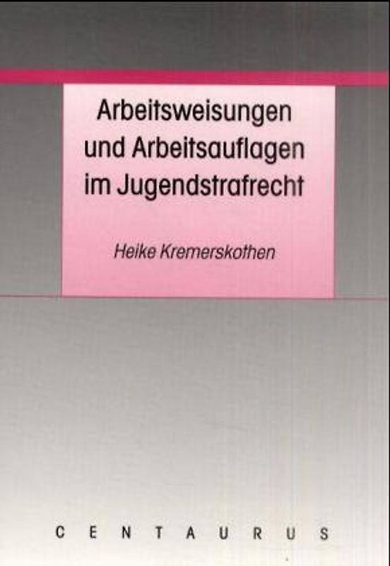Arbeitsweisungen und Arbeitsauflagen im Jugendstrafrecht