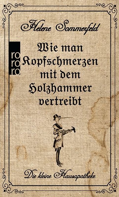 Wie man Kopfschmerzen mit dem Holzhammer vertreibt