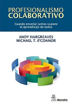 Profesionalismo colaborativo : cuando enseñar juntos supone el aprendizaje de todos