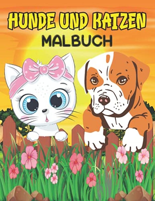 Hunde und Katzen Malbuch: 50 süße, liebevolle und schöne Hunde und Katzen Designs für kinder . Tolles Geschenk für Mädchen und Jungen.