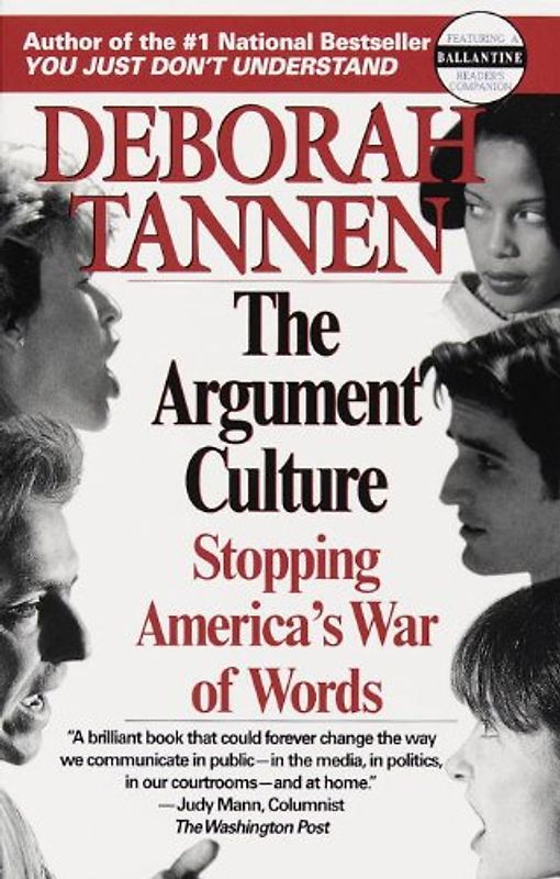 The Argument Culture: Moving from Debate to Dialogue - Tannen, Deborah