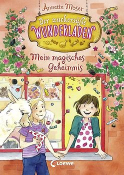 Der zuckersüße Wunderladen (Band 2) - Mein magisches Geheimnis