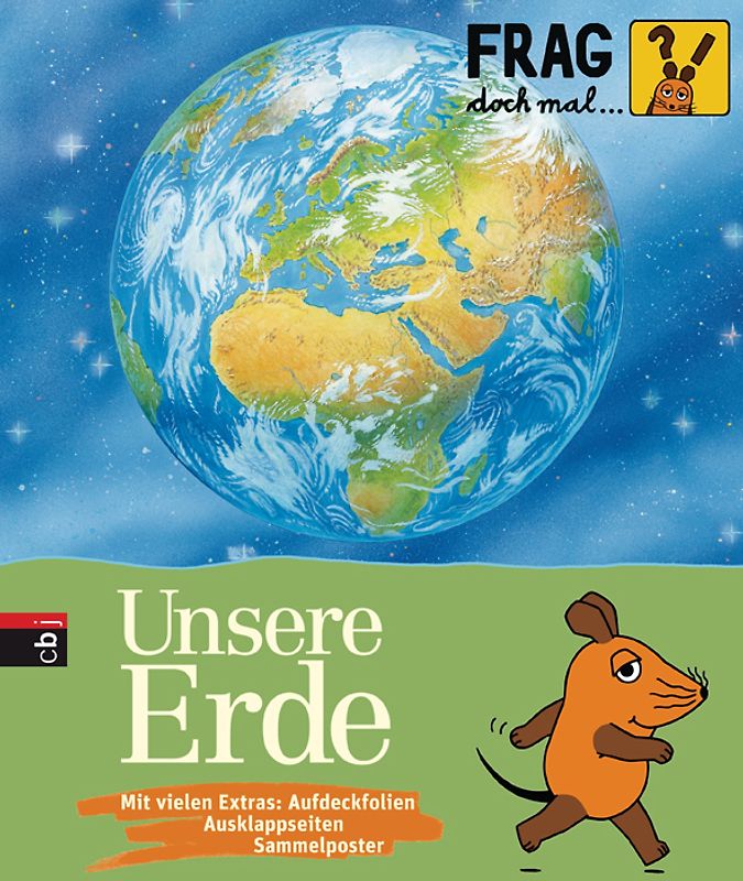 Frag doch mal ... die Maus! Unsere Erde