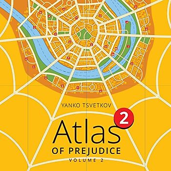 Atlas of Prejudice 2: Chasing Horizons - Tsvetkov, Yanko