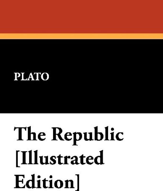 The Republic [Illustrated Edition]