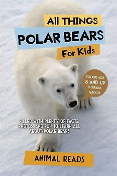 All Things Polar Bears For Kids