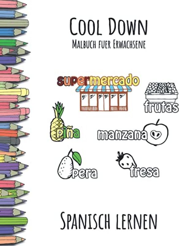 Cool Down - Malbuch für Erwachsene: Spanisch lernen