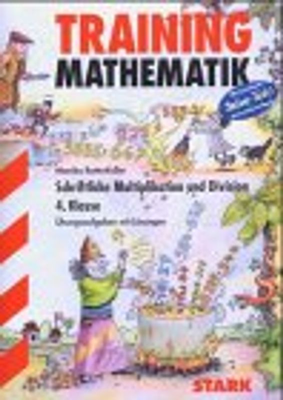 STARK Training Mathematik - Schriftliche Multiplikation und Division 4. Klasse