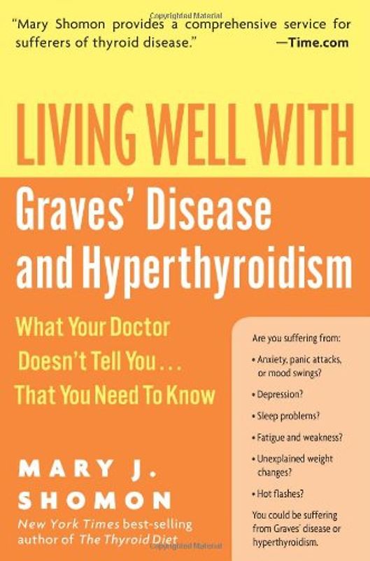 Living Well with Graves' Disease and Hyperthyroidism: What Your Doctor Doesn't Tell You...That You Need to Know (Living Well (Collins)) - Mary J. Shomon