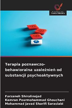 Terapia poznawczo-behawioralna uzale¿nie¿ od substancji psychoaktywnych