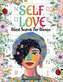SELF-LOVE WORD SEARCH FOR WOMEN: Includes Positive Affirmations and Inspiring Messages To Embrace Uniqueness And Body Positivity