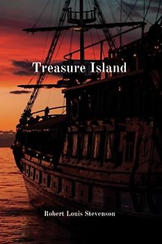 Treasure Island: (Annotated With Author Biography)