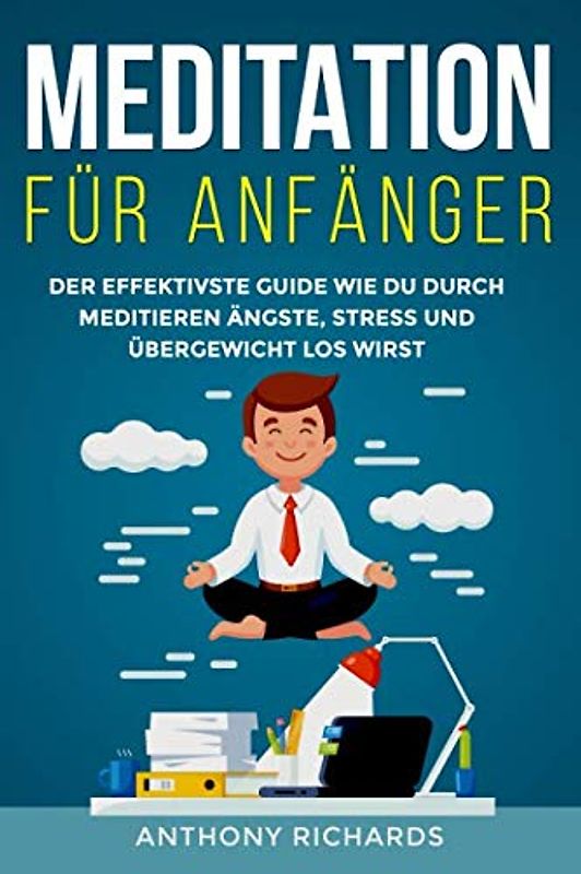 Meditation für Anfänger: Achtsamkeit Esoterik und Chakra Öffnung. Wie sie Schritt für Schritt Meditieren lernen für mehr Energie, Glück und innere ... für Jedermann) (Chakren Aura, Band 1)