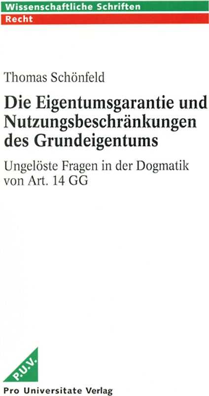 Die Eigentumsgarantie und Nutzungsbeschränkungen des Grundeigentums