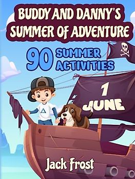 The Ultimate Guide to Summer Activities for Kids & Teens: Buddy & Danny's Summer of Adventure: Summer Screen Free Activities for Kids & Teens | Things to do Outside for Kids & Teens