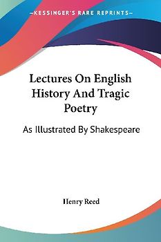Lectures On English History And Tragic Poetry