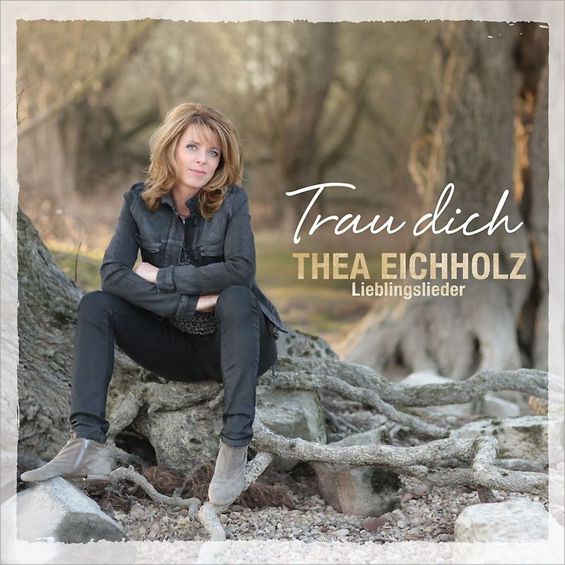 Eichholz, Thea - CD Trau dich: Lieblingslieder
