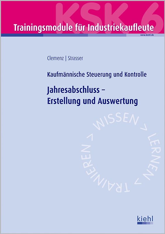 Trainingsmodul Industriekaufleute - Jahresabschluss - Erstellung und Auswertung (KSK 6)
