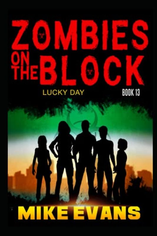 Zombies on The Block: Lucky Day: A Zombie Survival Thriller (Zombies on The Block Book 13)