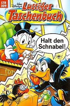 Lustiges Taschenbuch: Band 309 - Halt den Schnabel [Taschenbuch]
