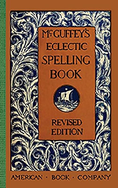McGuffey's Eclectic Spelling Book