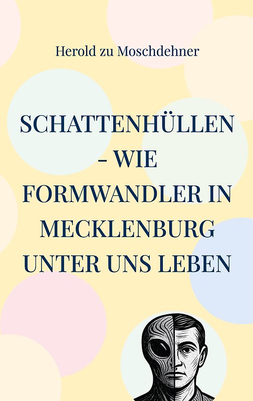 Schattenhüllen - Wie Formwandler in Mecklenburg unter uns leben