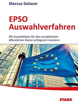 STARK EPSO-Test EU-Auswahlverfahren - Auf dem Weg zur EU-Beamtin/zum EU-Beamten