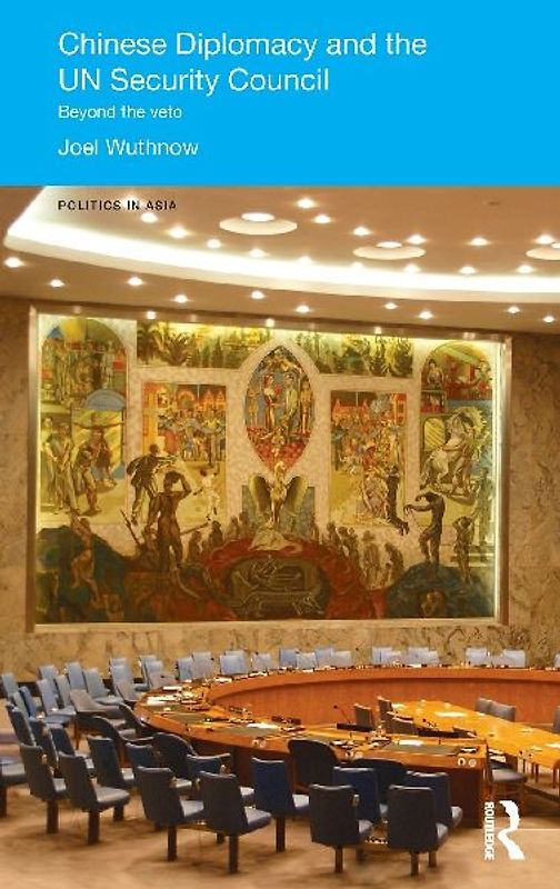 Chinese Diplomacy and the UN Security Council