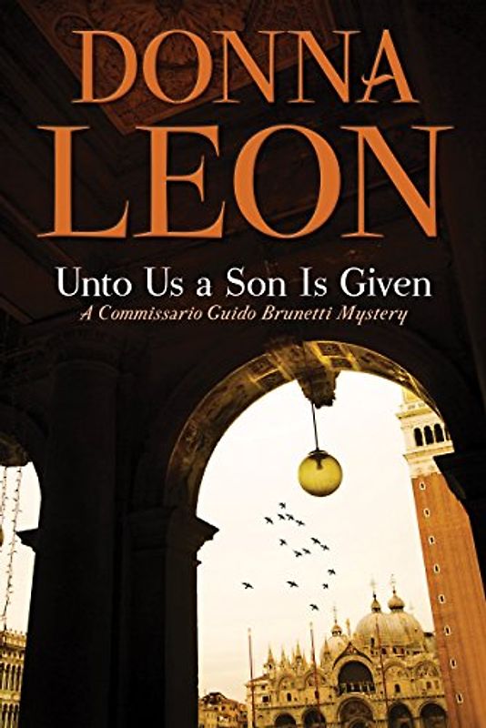 Unto Us a Son Is Given: A Comissario Guido Brunetti Mystery