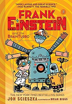 Frank Einstein and the Brainturbo (Frank Einstein Series #3): Book Three (Frank Einstein, 3, Band 3)