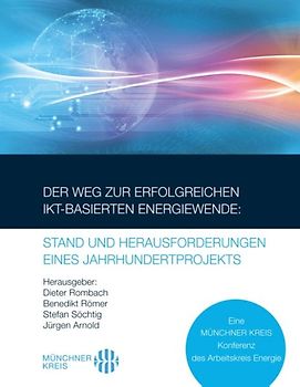Der Weg zur erfolgreichen IKT-basierten Energiewende: Stand und Herausforderungen eines Jahrhundertprojekts