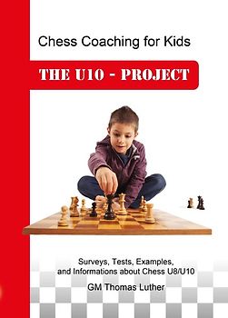 Chess Coaching for Kids - The U10-Project