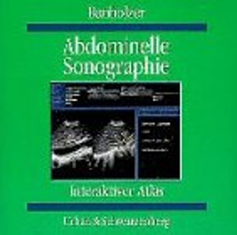 Abdominelle Sonographie. Interaktiver Atlas. CD-ROM für IBM-kompatiblen PC oder Apple Macintosh