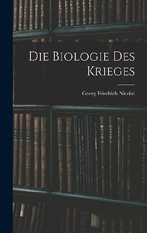 Die Biologie des Krieges
