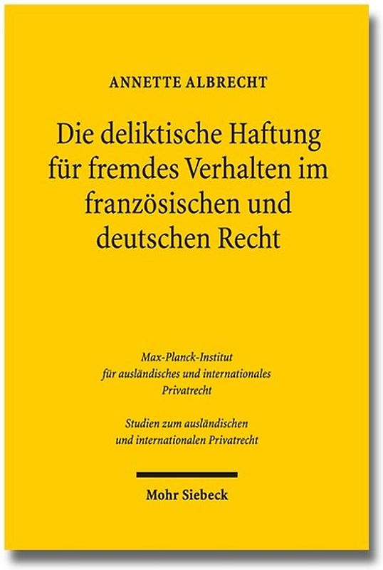 Die deliktische Haftung für fremdes Verhalten im französischen und deutschen Recht