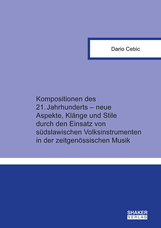 Kompositionen des 21. Jahrhunderts – neue Aspekte, Klänge und Stile durch den Einsatz von südslawischen Volksinstrumenten in der zeitgenössischen Musik
