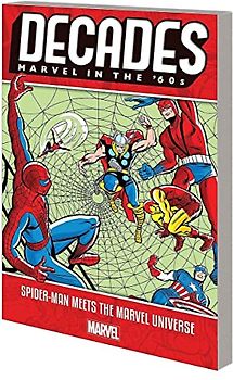 Decades: Marvel in the '60s - Spider-Man Meets the Marvel Universe