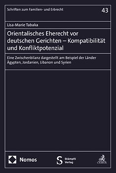 Orientalisches Eherecht vor deutschen Gerichten – Kompatibilität und Konfliktpotenzial