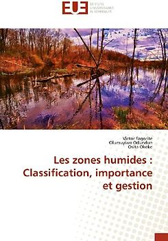 Les zones humides : Classification, importance et gestion