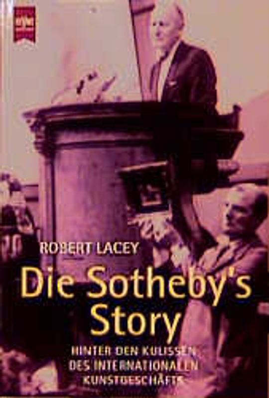 Die Sotheby's Story. Hinter den Kulissen des internationalen Kunstgeschäfts