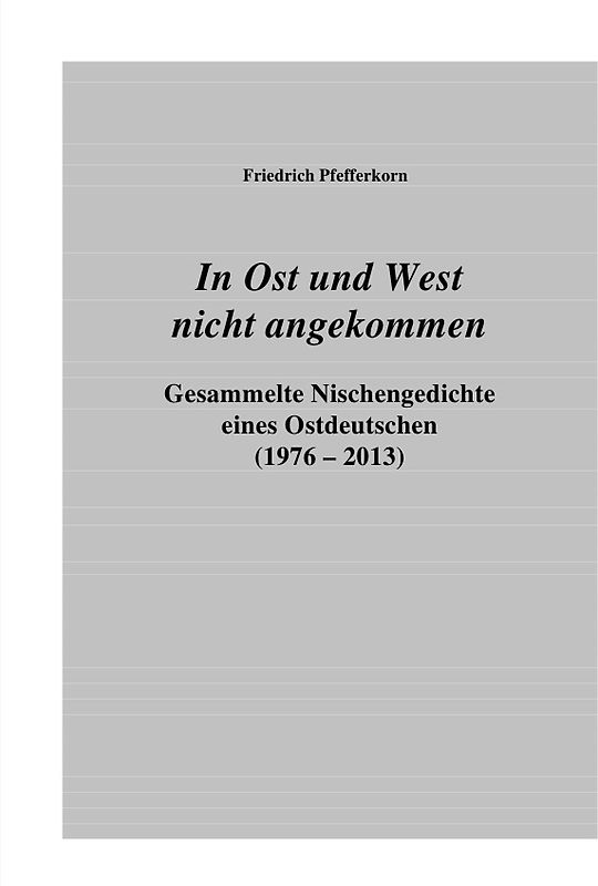 In Ost und West nicht angekommen (Gedichte)