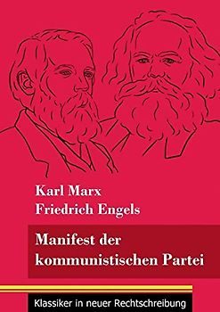 Manifest der kommunistischen Partei: (Band 113, Klassiker in neuer Rechtschreibung)