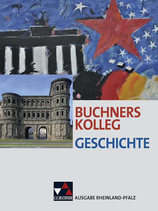 Buchners Kolleg Geschichte – Ausgabe Rheinland-Pfalz / Buchners Kolleg Geschichte Rheinland-Pfalz