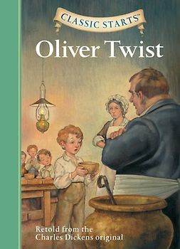 Classic Starts: Oliver Twist: Retold from the Charles Dickens Original