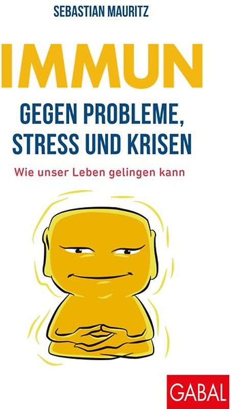 Immun gegen Probleme, Stress und Krisen