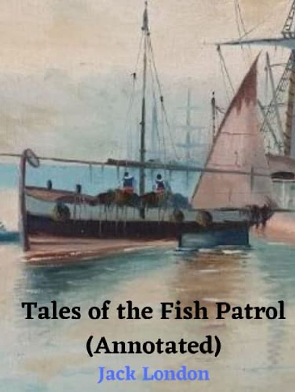 Tales of the Fish Patrol (Annotated)