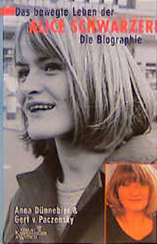 Das bewegte Leben der Alice Schwarzer. Die Biographie